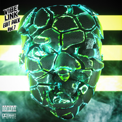 VIBE LINK Edit Pack Vol. 7 [Supported By: DJ Diesel, Crankdat, 4B, ATLiens, Flosstradamus]