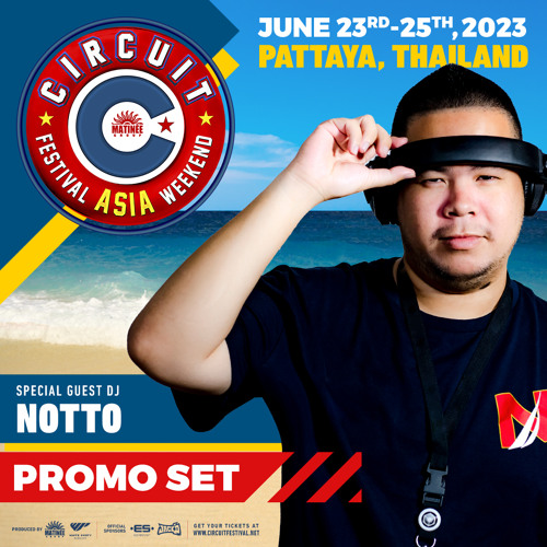 CIRCUIT FESTIVAL ASIA 2023 The Essence of Your Asian Summer - Promo Set by DJ Notto