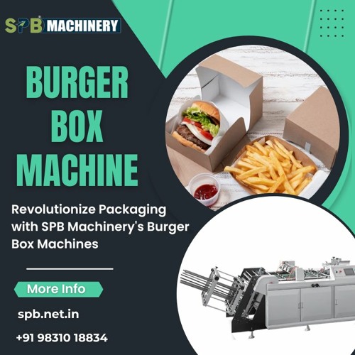 Stream Efficient Burger Box Machine Solutions By SPB Streamlining