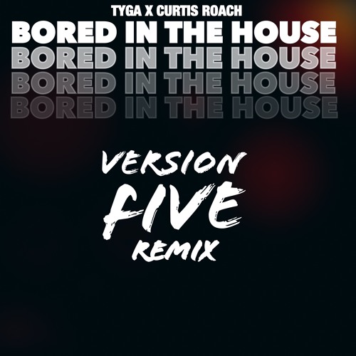 Bored in The House (Version Five Remix) - Radio