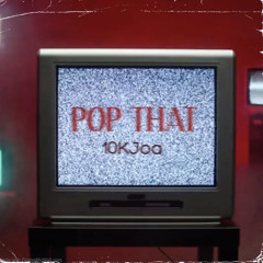 POP THAT