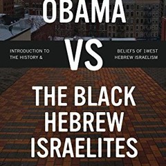 Access [EPUB KINDLE PDF EBOOK] Barack Obama vs The Black Hebrew Israelites: Introduct