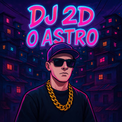 NA POSIÇÃO DA PUTA XxX AH NOVINHA ( DJ 2D O ASTRO  & DJ NANDINHO 22 )