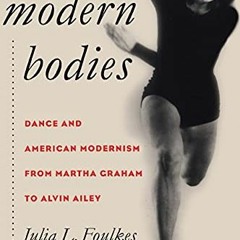 [Access] KINDLE PDF EBOOK EPUB Modern Bodies: Dance and American Modernism from Marth