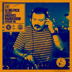 Big Pack presents Grooves Radioshow 198