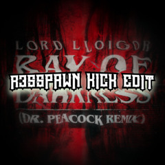 Lord Lloigor - Ray of Darkness (Dr. Peacock Remix) [R3SSPAWN KICK EDIT]