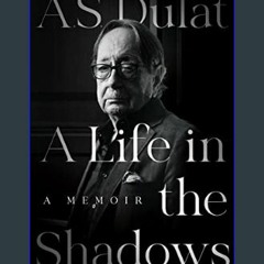 [ebook] read pdf ⚡ A Life in the Shadows: A Memoir     Kindle Edition Full Pdf