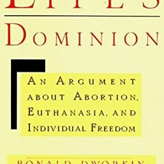 [🅵🆁🅴🅴] PDF √ Life's Dominion: An Argument About Abortion, Euthanasia, and Individ