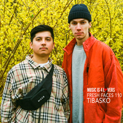 Fresh Faces 110 // TIBASKO [Musicis4Lovers.com]
