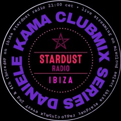 Daniele Kama Clubmix Episode 47 Ibiza Stardust Radio
