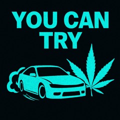 You Can Try