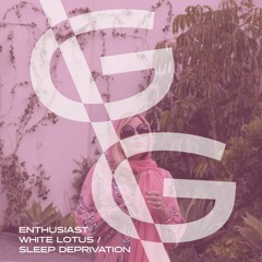 Enthusiast - White Lotus x Sleep Deprivation