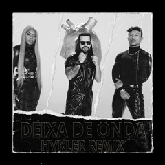 Dennis, Ludmilla e Xamã - Deixa de Onda [Hvkler Remix]