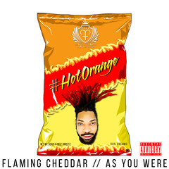 FLAMING CHEDDAR // AS YOU WERE
