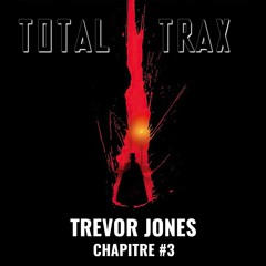 Trevor Jones – Chapitre #3
