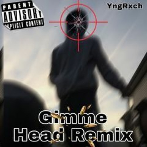 Gimme Head Remix (ReprodBy. Sim)