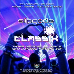Slipcode - Classix - Three Decades Of Dance - Opening Set - Tech House