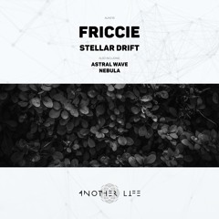 Friccie - Stellar Drift (Original Mix) [Another Life Music]