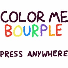 Color Me Bourple - Main Theme