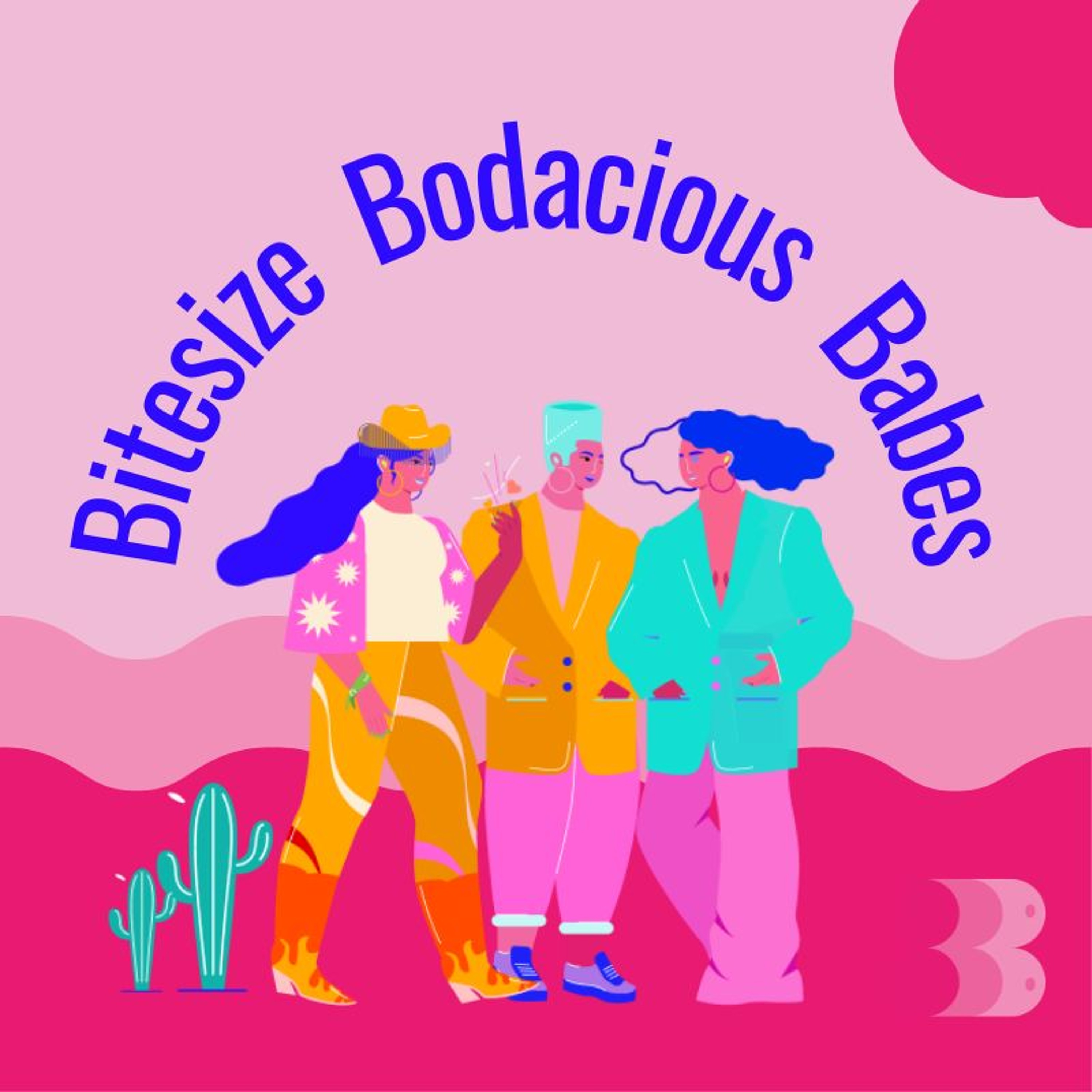 Bitesize Bodacious Babes Podcast