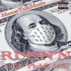 Runn'n ft A.C.$ & PluhG Jeezy