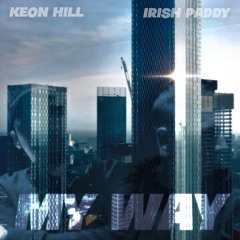 My Way - Keon Hill X Irish Paddy
