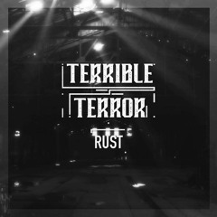 Terrible Terror - Rust