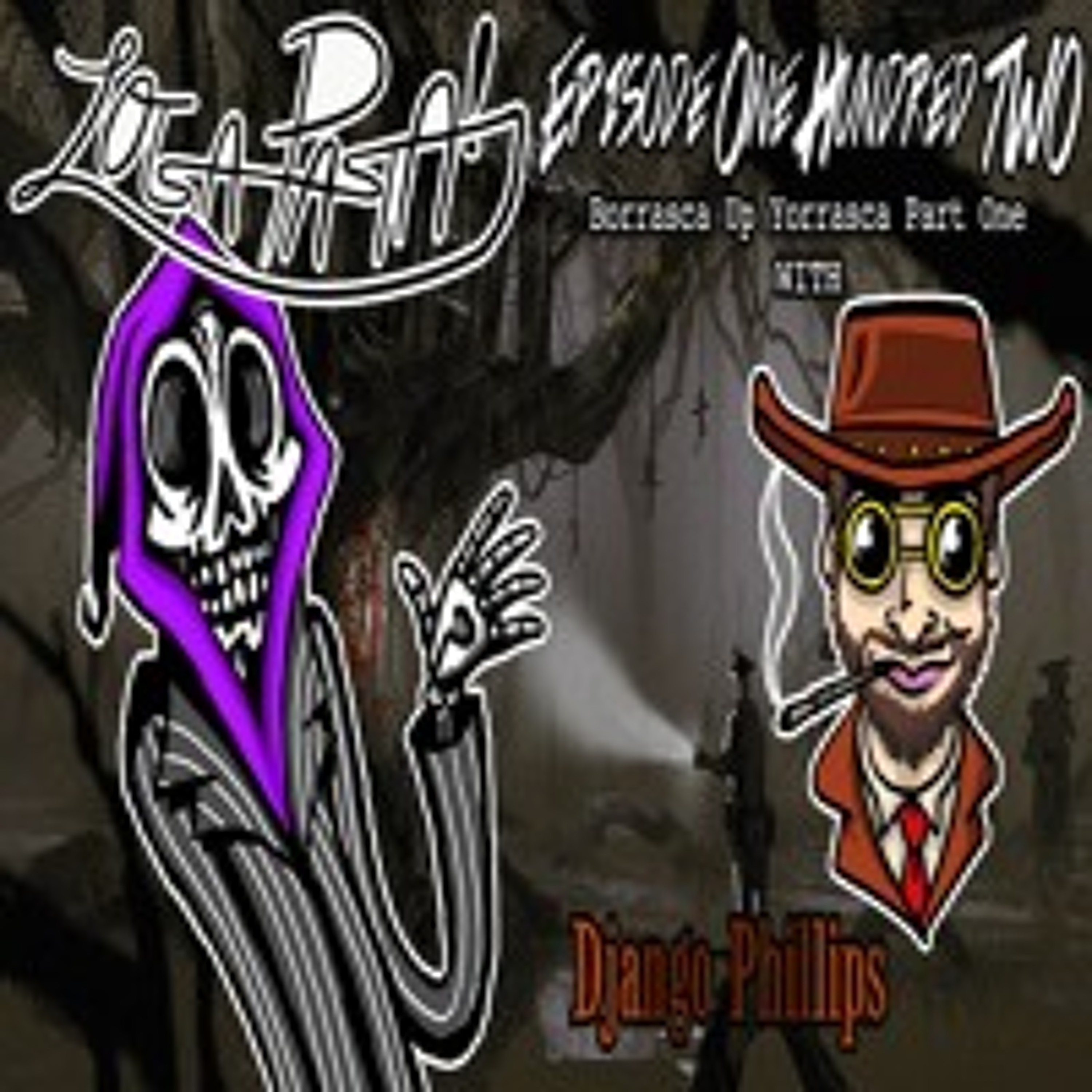 Episode One Hundred Two: Borrasca Up Yorrasca Part One episode artwork