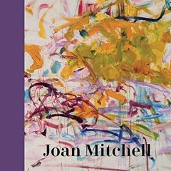 Read pdf Joan Mitchell by  Sarah Roberts,Katy Siegel,Paul Auster,Gisele Barreau,Eric de Chassey,Jenn