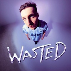 WASTED