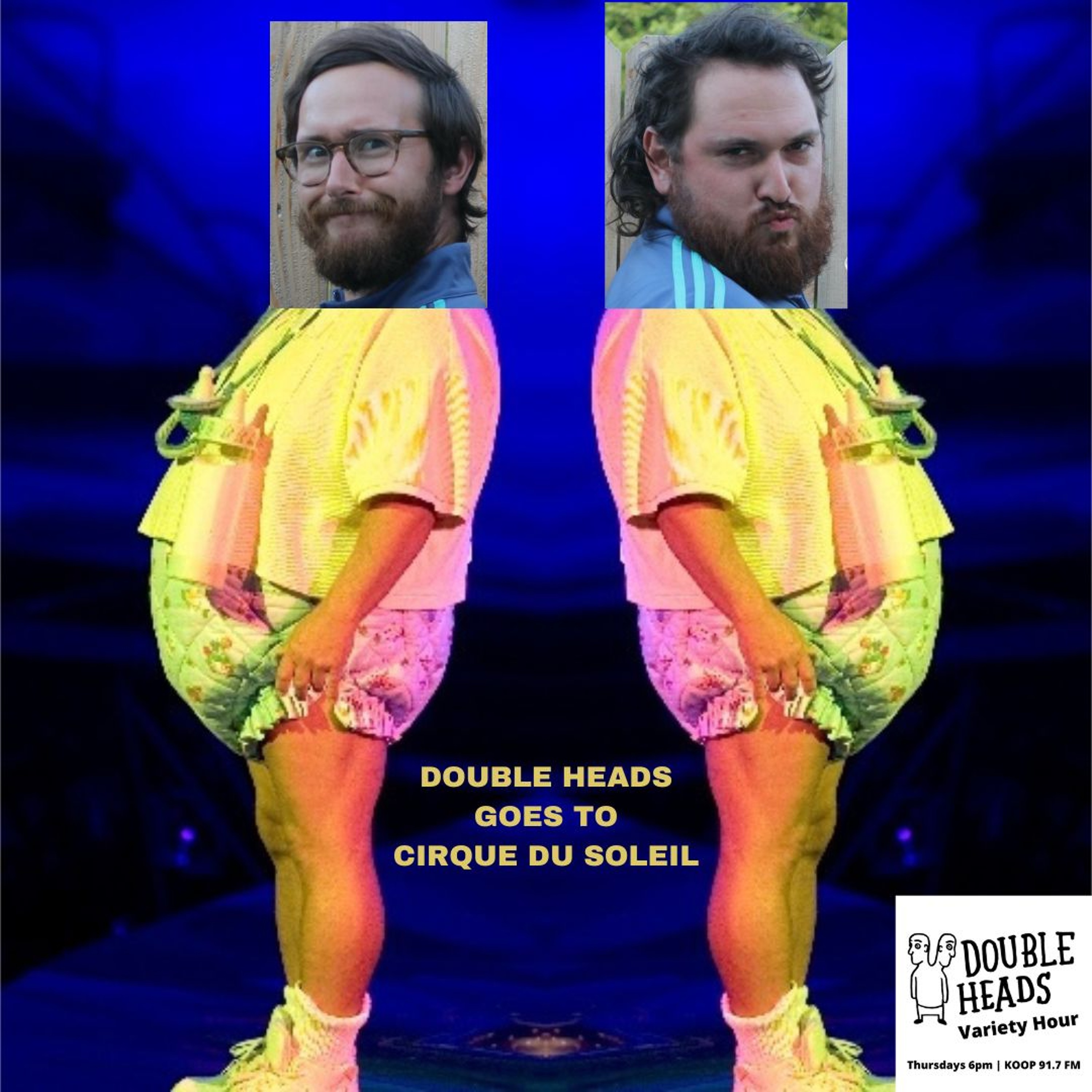 146 Double Heads Goes To Cirque Du Soleil :: Double Heads Variety Hour episode artwork