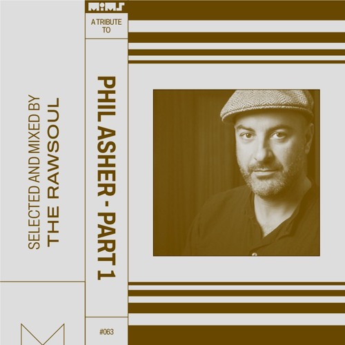 Tribute to PHIL ASHER — Part 1 (Selected & Mixed by The Rawsoul)