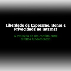 PDF read online Liberdade de Express?o, Honra e Privacidade na Internet: A evolu??o de um confli