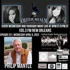 The Outer Realm Welcomes Guest Philip Mantle, April 6th, 2022 - UFO Landings - UK