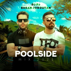 Dj Ps & Ehsan Foroutan - Poolside Mix 2022.mp3