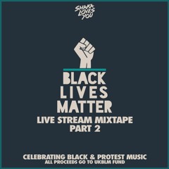 Black Lives Matter Livestream Mix Pt. 2