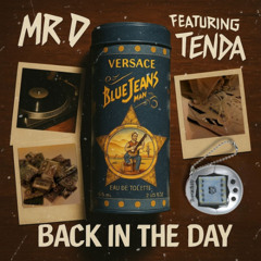 Mr D - Back In The Day (Ft MC Tenda)