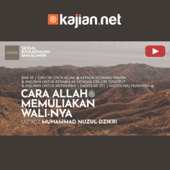1690. Cara Allah Memuliakan Wali-Nya - Ustadz Muhammad Nuzul Dzikri, Lc.