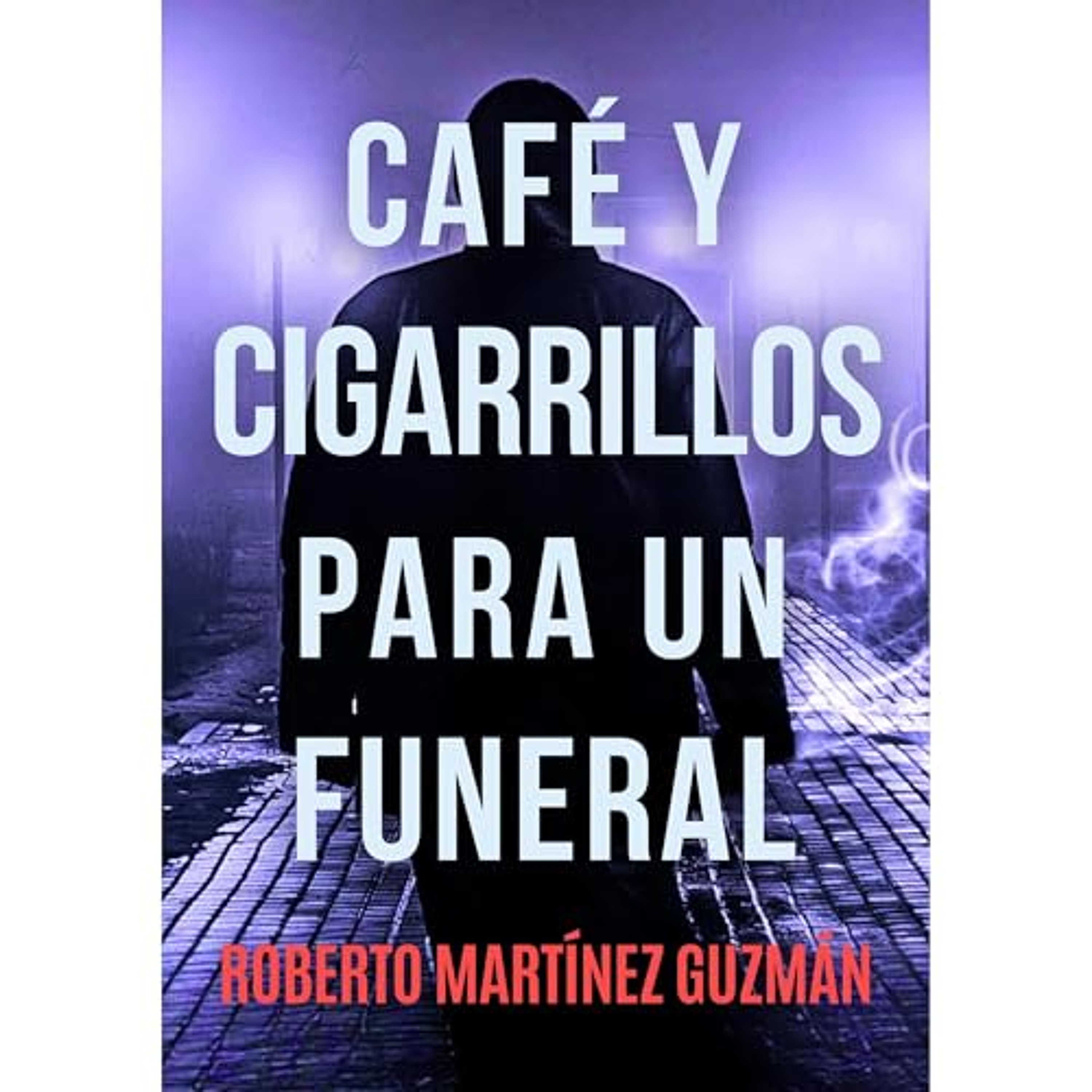 Café y cigarrillos para un funeral (¿Qué sentirías si supieras que vas a morir en un plazo de 36 horas?) (Audiolibro) | Prueba Gratis