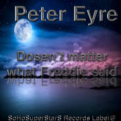 DOSNT MATTER WHAT FREDDIE SAID Pete Eyre sunset-sunrise mix
