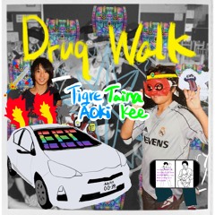 Druq Walk （Tigre Aoki & Taina Kee）
