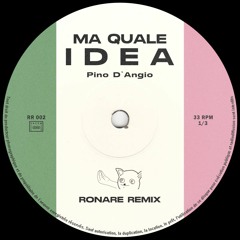 Pino D'Angiò - MA QUALE IDEA (Ronare Remix) [FREE DL]