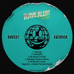 PREMIERE | X&trick - No Reason To Panic [RAVE07]
