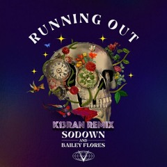 SoDown - Running Out (ft. Bailey Flores) (K13RAN Remix)