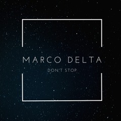Marco Delta - Don't Stop