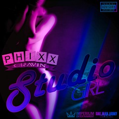 Phixx Cravin - Studio Girl