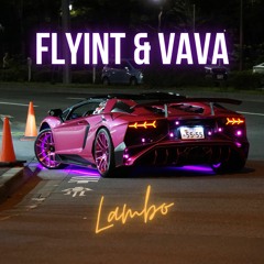 Flyint & VAVA - Lambo