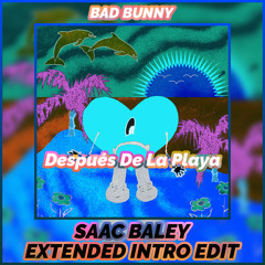 Bad Bunny - Después De La Playa (Saac Baley Extended Intro Edit)