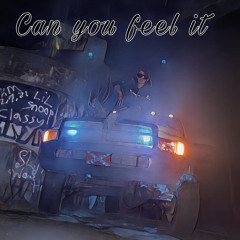 can you feel it