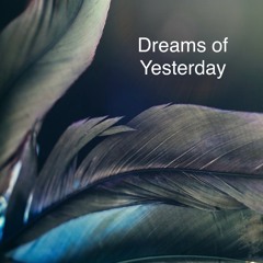 Dreams of Yesterday (Mini - Album)
